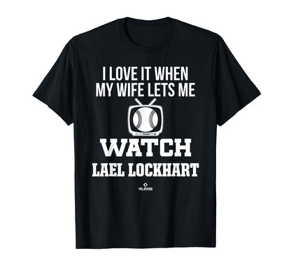My Wife Lets Me Watch Lael Lockhart T-Shirt - Minimalist Print for Adults - T-Shirt, Sweatshirt, Hoodie