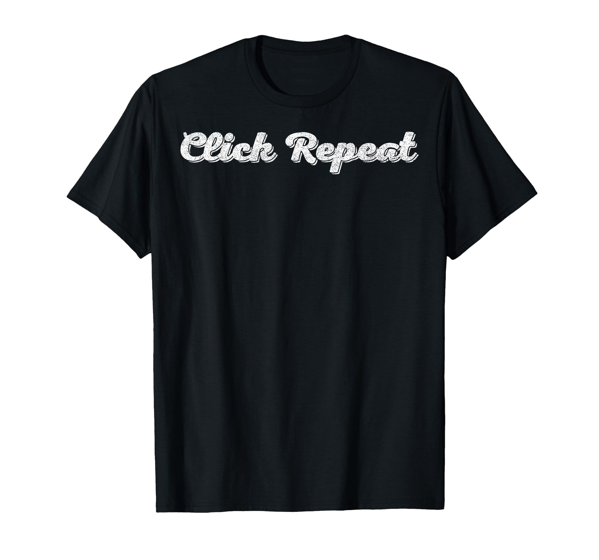 Click Repeat Photography Camera Hobby T-Shirt - Streetwear Style Men Women - T-Shirt, Sweatshirt, Hoodie