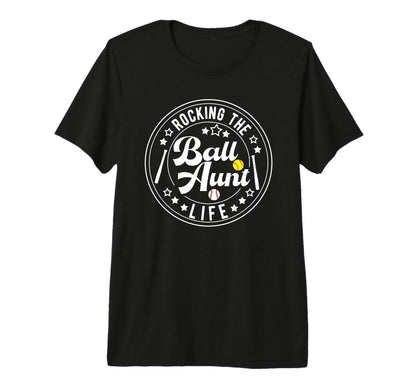 Rocking Ball Aunt Life Softball T-Shirt - Fun Novelty Design Unisex - T-Shirt, Sweatshirt, Hoodie