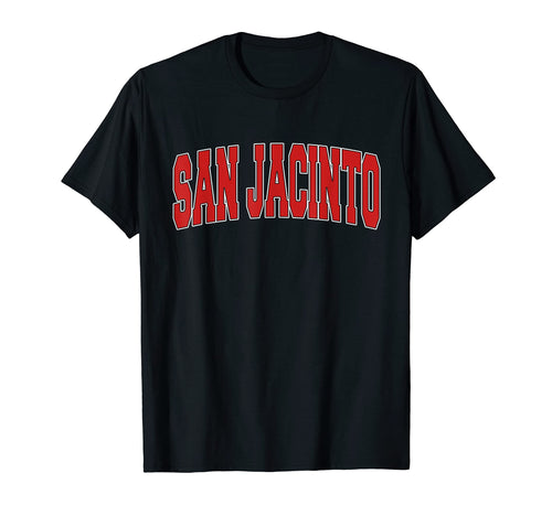 San Jacinto Ca California Varsity Usa T-Shirt - Streetwear Style Men Women - T-Shirt, Sweatshirt, Hoodie