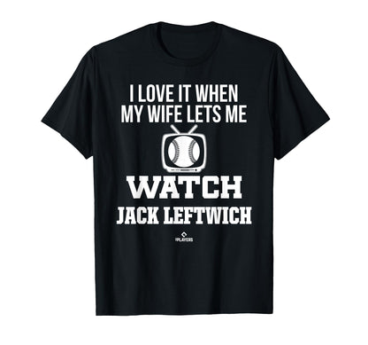 My Wife Lets Me Watch Jack Leftwich T-Shirt - Minimalist Print for Adults - T-Shirt, Sweatshirt, Hoodie