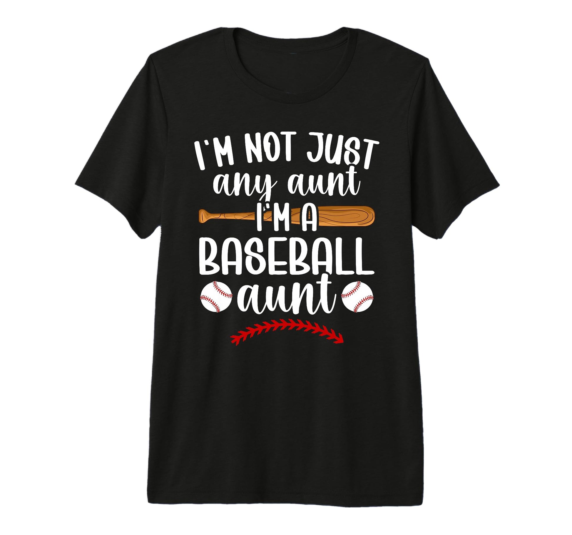Im Baseball Aunt Baseball Player T-Shirt - Fun Novelty Design Unisex - T-Shirt, Sweatshirt, Hoodie