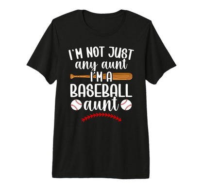 Im Baseball Aunt Baseball Player T-Shirt - Fun Novelty Design Unisex - T-Shirt, Sweatshirt, Hoodie