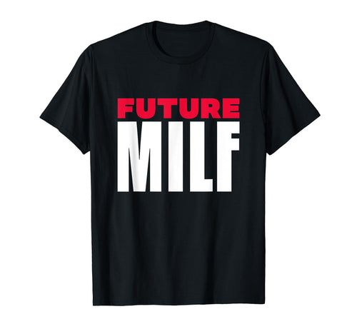 Future Milf Y2K Meme Funny Sarcastic T-Shirt - Custom Art Print for Adults - T-Shirt, Sweatshirt, Hoodie