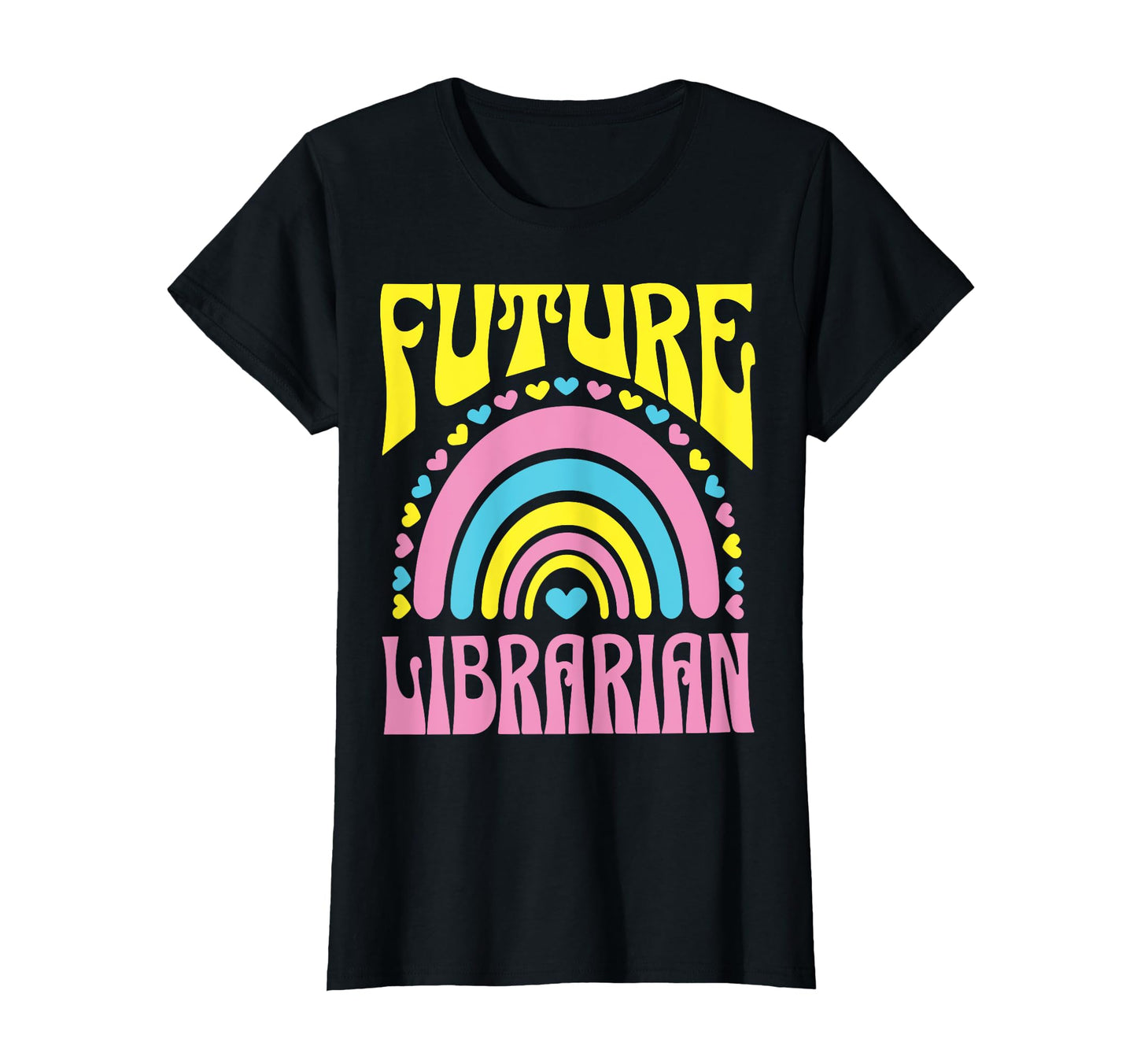 Future Librarian Bright Rainbow T-Shirt - Fun Novelty Design Unisex - T-Shirt, Sweatshirt, Hoodie