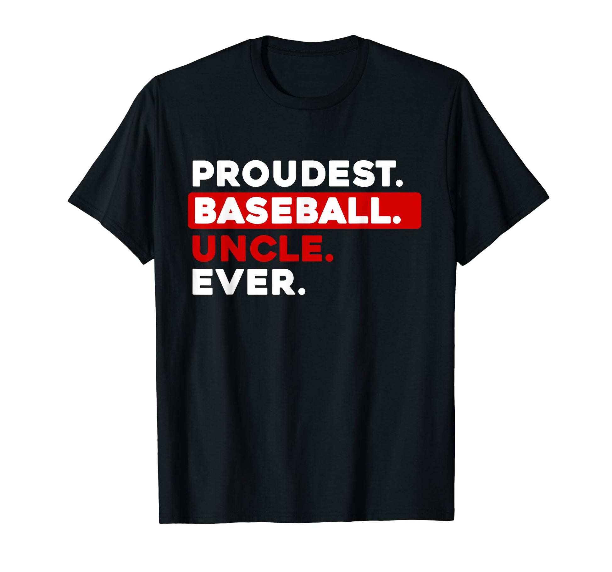 Proudest Baseball Uncle Ever T-Shirt - Graphic Print Men Women - T-Shirt, Sweatshirt, Hoodie