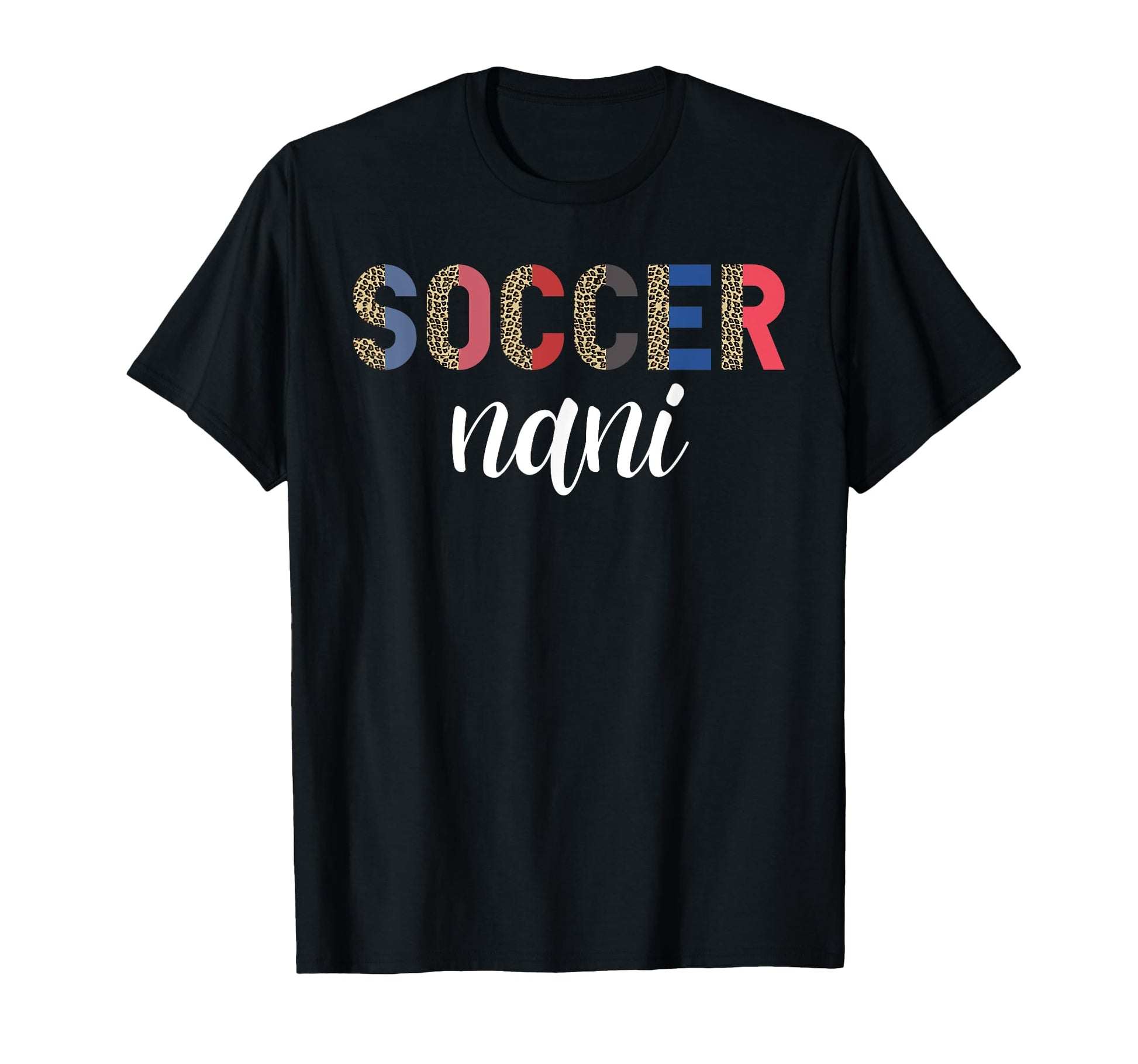 Soccer Nani Leopard Mom Player Game Day T-Shirt - Graphic Print Unisex - T-Shirt, Sweatshirt, Hoodie