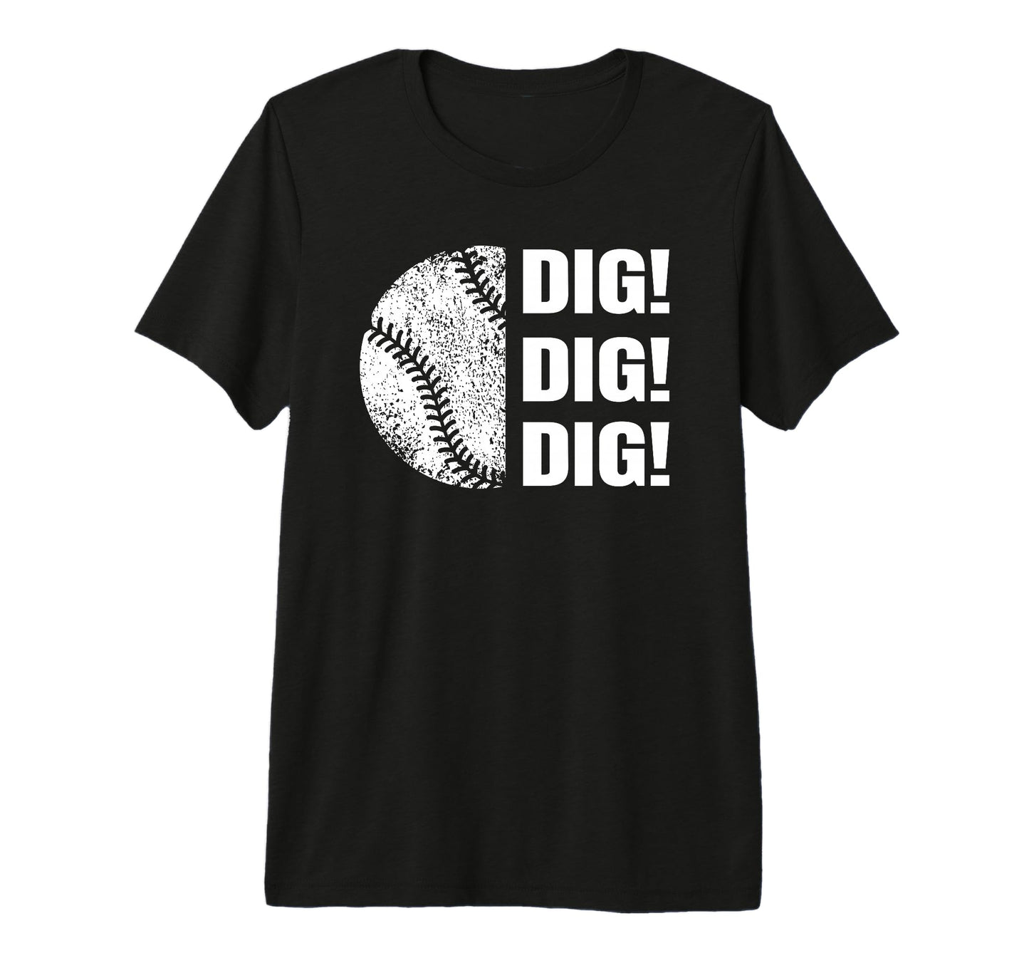 Baseball Dig Dig Dig Funny Parent Sports T-Shirt - Graphic Print Unisex - T-Shirt, Sweatshirt, Hoodie