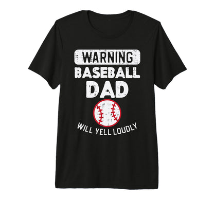 Warning Baseball Dad Funny Sports T-Shirt - Streetwear Style Men Women - T-Shirt, Sweatshirt, Hoodie