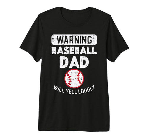 Warning Baseball Dad Funny Sports T-Shirt - Streetwear Style Men Women - T-Shirt, Sweatshirt, Hoodie
