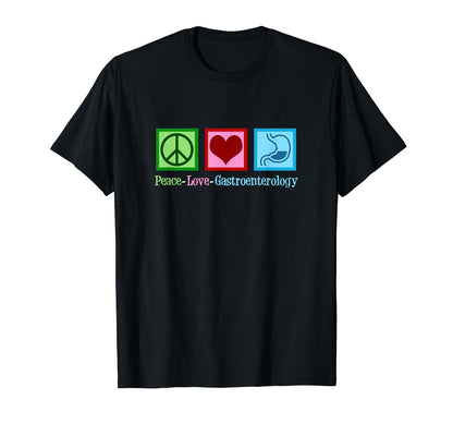 Peace Love Gastroenterology T-Shirt - Novelty Apparel Unisex - T-Shirt, Sweatshirt, Hoodie