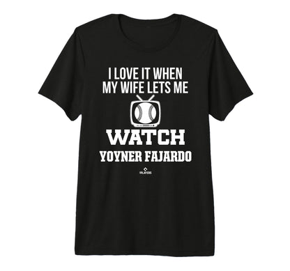 My Wife Lets Me Watch Yoyner Fajardo T-Shirt - Unique Graphic for Adults - T-Shirt, Sweatshirt, Hoodie