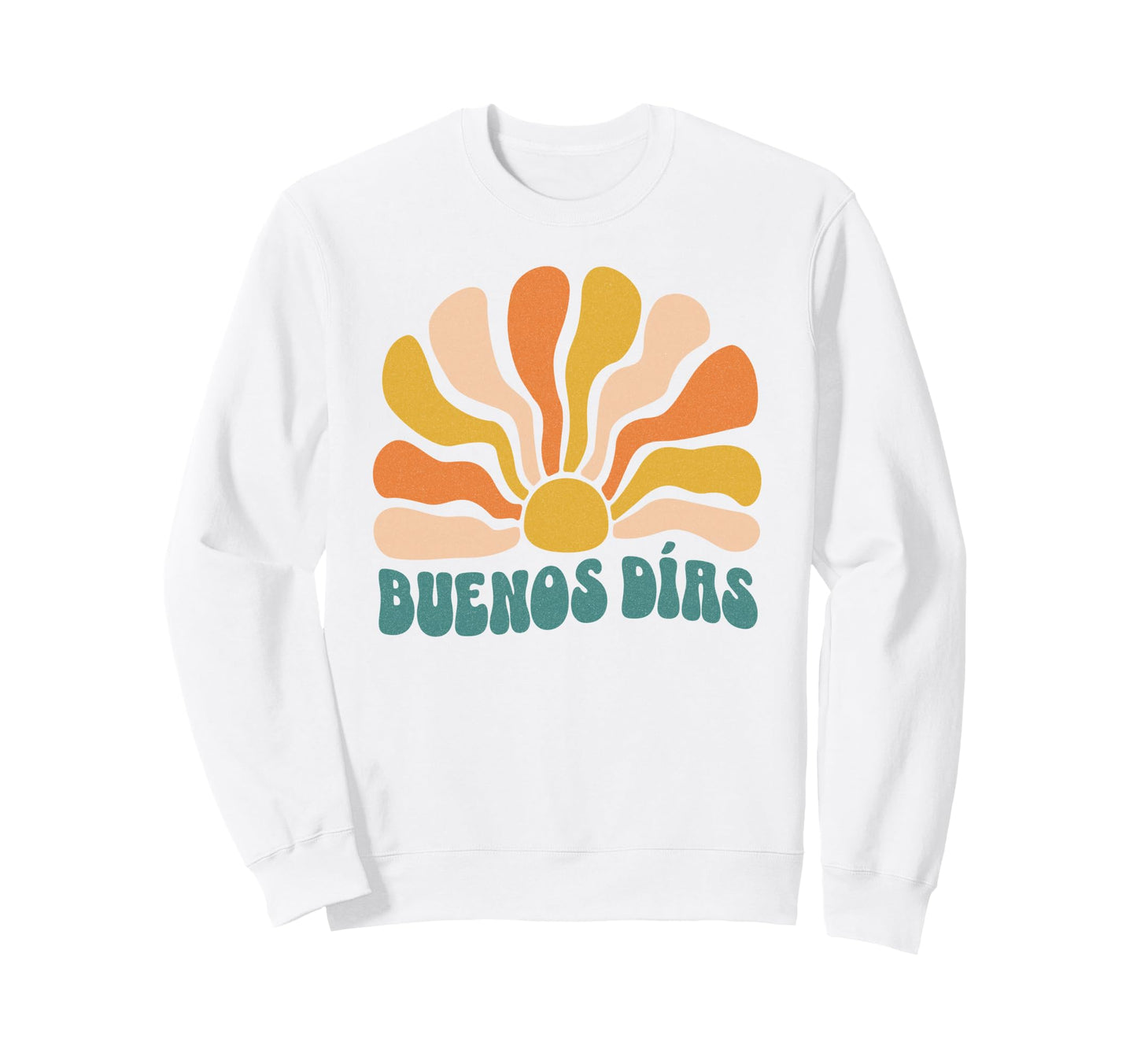 Buenos D As Boho Sun Spanish Morning Sweatshirt - Novelty Apparel Unisex - T-Shirt, Sweatshirt, Hoodie