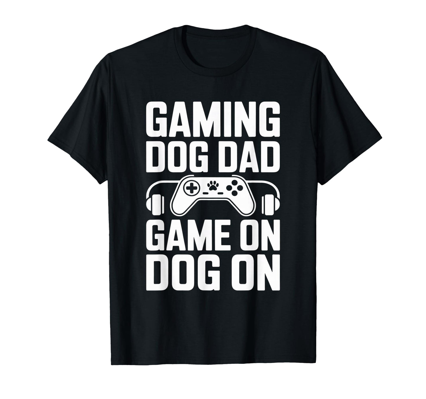 Gaming Dog Dad Game Dog Gamer Controller T-Shirt - Graphic Print Unisex - T-Shirt, Sweatshirt, Hoodie