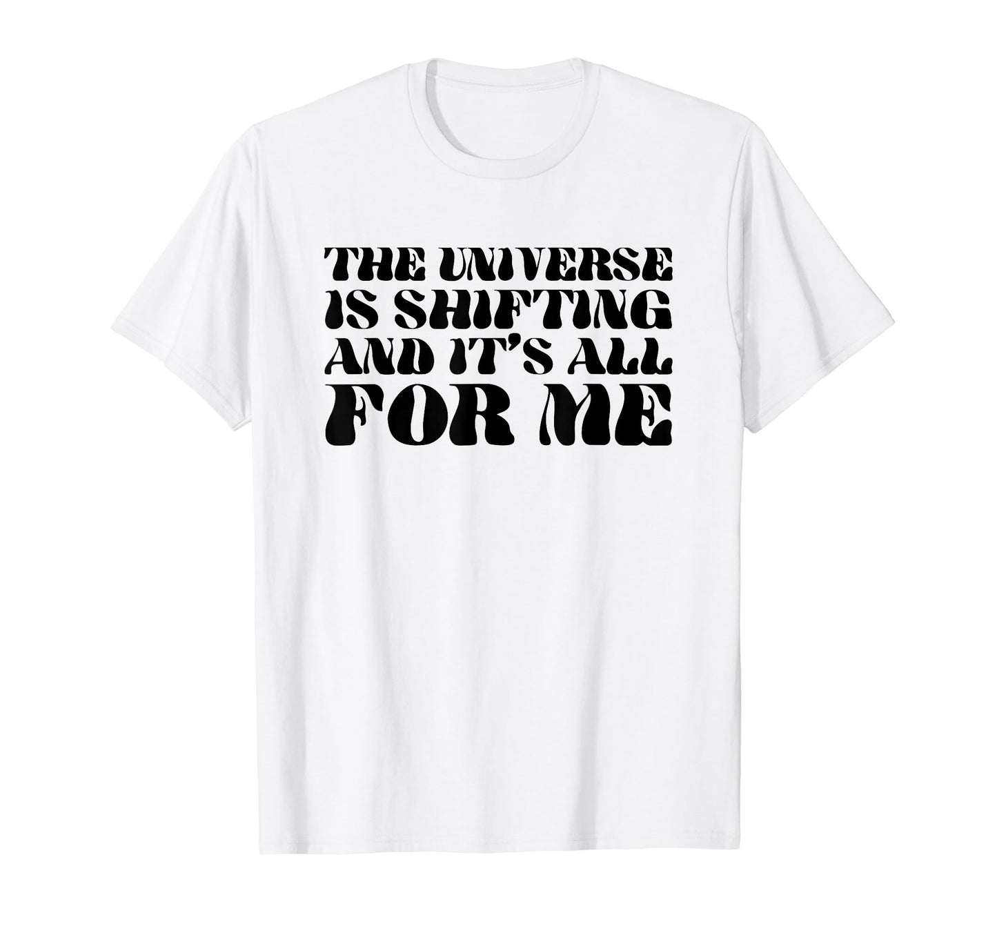 Universe Is Shifting And Its All T-Shirt - Casual Everyday Wear Men Women - T-Shirt, Sweatshirt, Hoodie