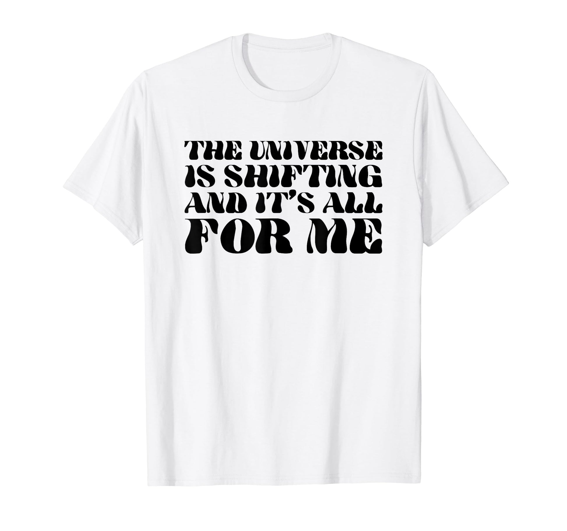 Universe Is Shifting And Its All T-Shirt - Casual Everyday Wear Men Women - T-Shirt, Sweatshirt, Hoodie
