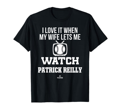 My Wife Lets Me Watch Patrick Reilly T-Shirt - Trendy Graphic Unisex - T-Shirt, Sweatshirt, Hoodie