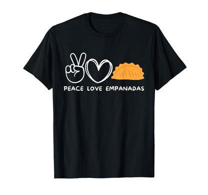 Peace Love Empanadas Empanada T-Shirt - Casual Everyday Wear for Adults - T-Shirt, Sweatshirt, Hoodie
