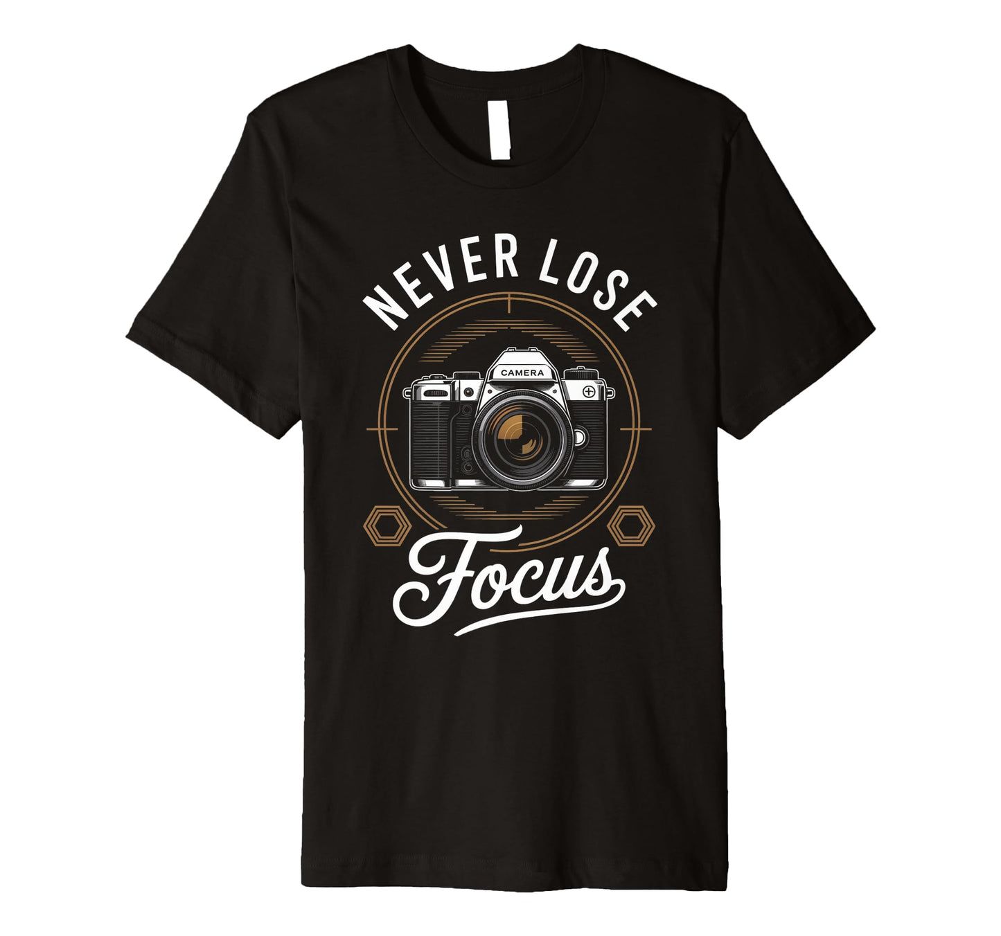 Never Lose Focus Photographer Camera T-Shirt - Minimalist Print Men Women - T-Shirt, Sweatshirt, Hoodie