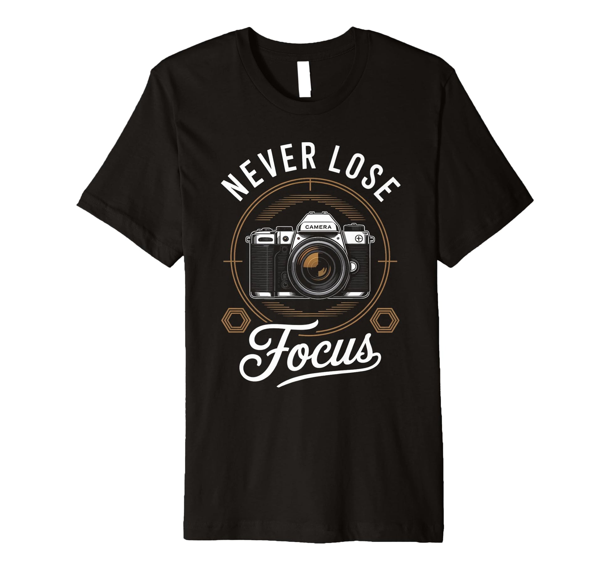 Never Lose Focus Photographer Camera T-Shirt - Minimalist Print Men Women - T-Shirt, Sweatshirt, Hoodie