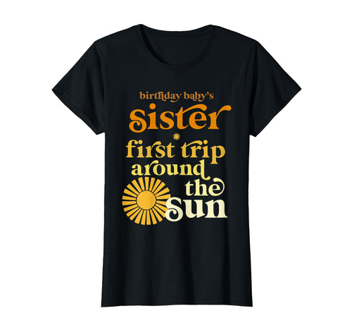 Sister First Trip Around Sun Birthday T-Shirt - Unique Graphic for Adults - T-Shirt, Sweatshirt, Hoodie