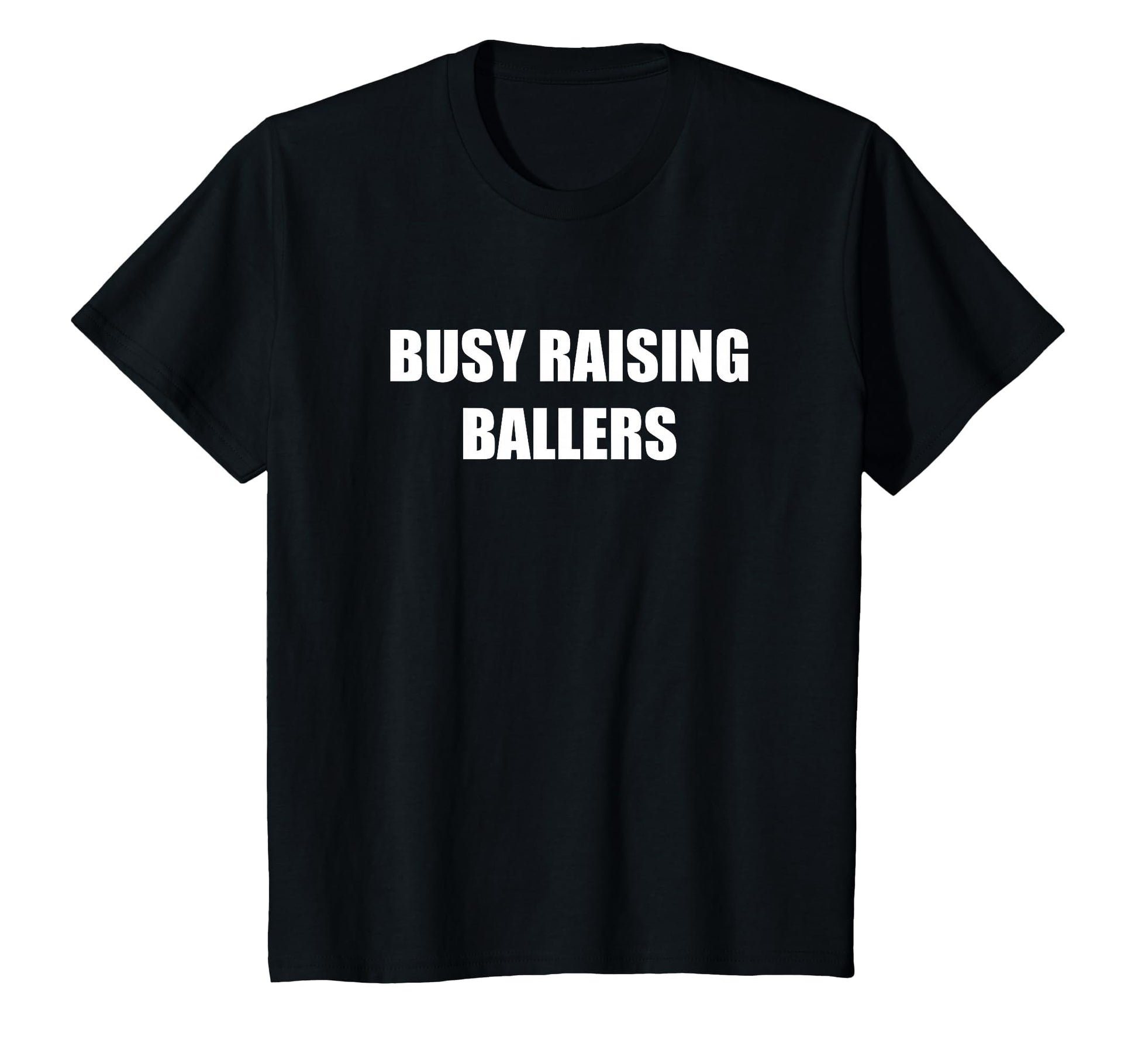 Busy Raising Ballers T-Shirt - Trendy Graphic Unisex - T-Shirt, Sweatshirt, Hoodie