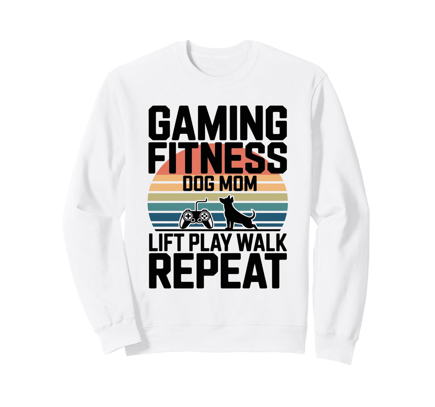 Gaming Fitness Dog Mom Lift Play Sweatshirt - Streetwear Style for Adults - T-Shirt, Sweatshirt, Hoodie
