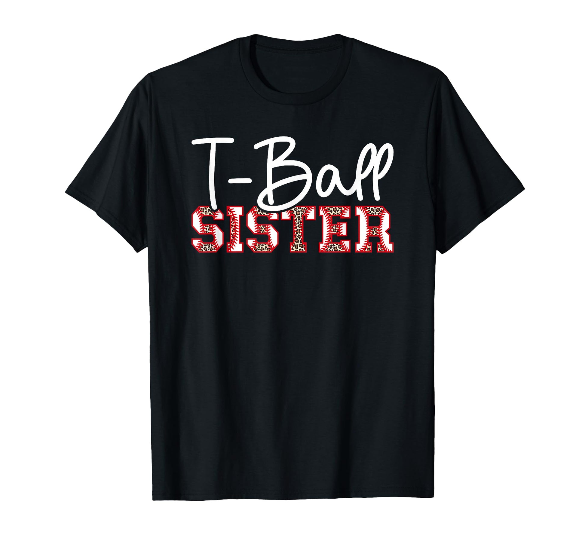 T Ball Sister Leopard Baseball T T-Shirt - Casual Everyday Wear Men Women - T-Shirt, Sweatshirt, Hoodie