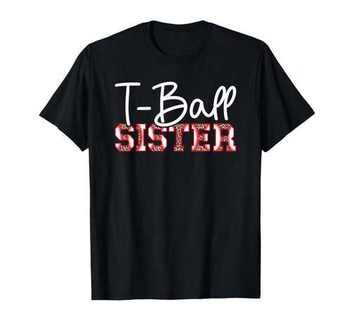 T Ball Sister Leopard Baseball T T-Shirt - Casual Everyday Wear Men Women - T-Shirt, Sweatshirt, Hoodie