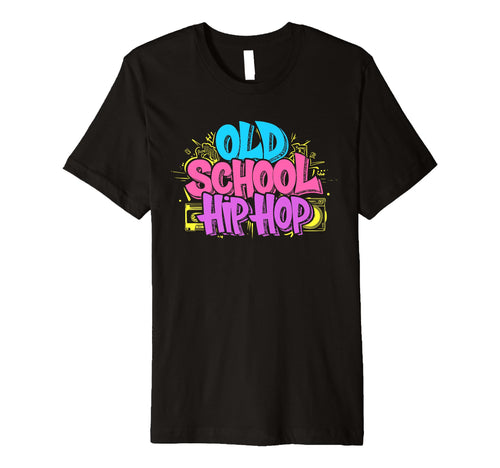 Old School Hip Hop 80S 90S Graffiti T-Shirt - Aesthetic Graphic Men Women - T-Shirt, Sweatshirt, Hoodie