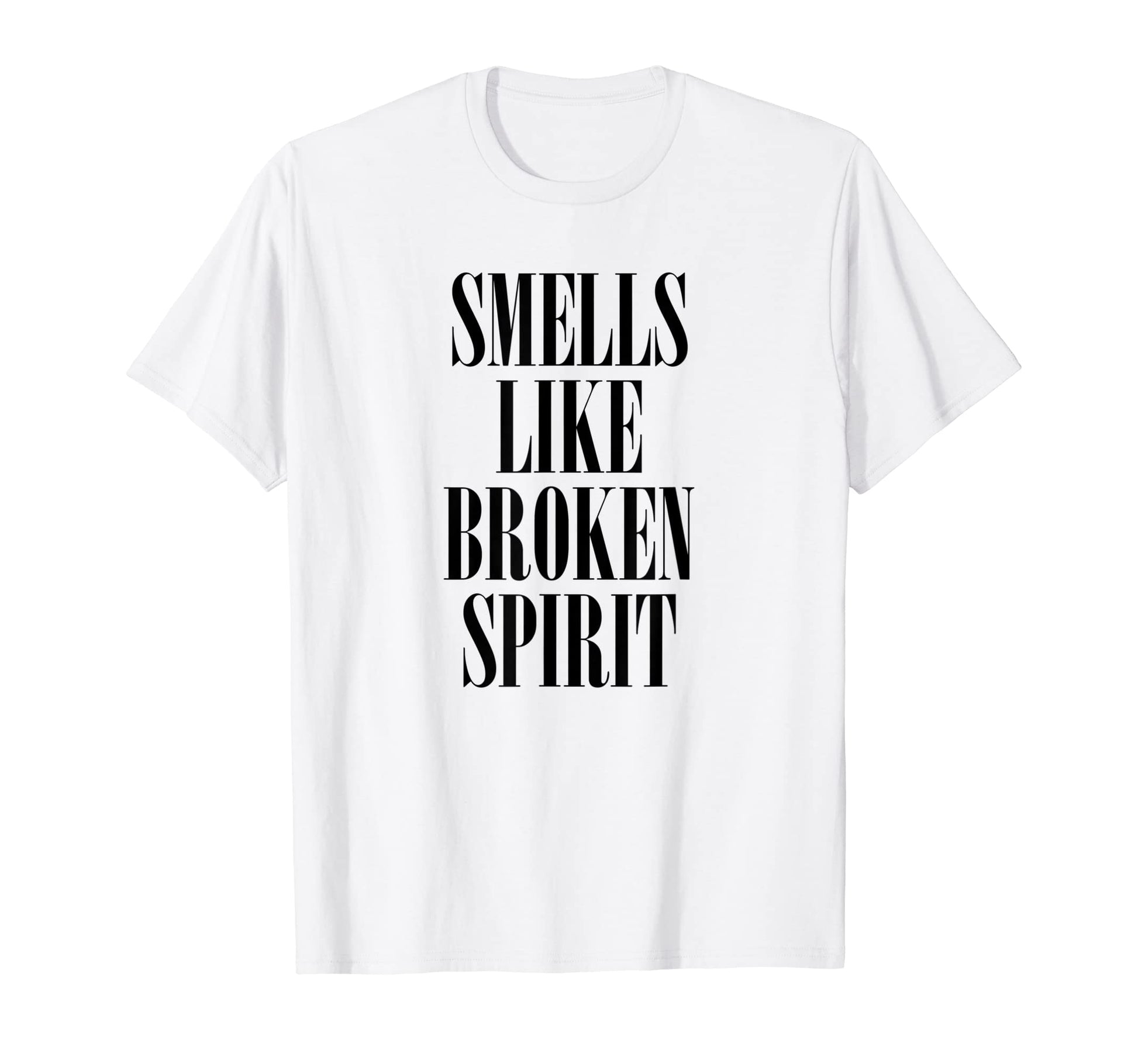 Grunge Sarcastic Sarcasm Smells Like T-Shirt - Unique Graphic Men Women - T-Shirt, Sweatshirt, Hoodie