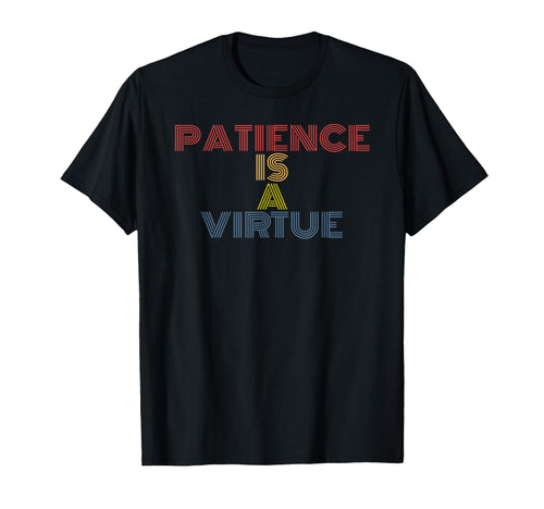 Patience Is Virtue Rainbow Text T-Shirt - Unique Graphic Men Women - T-Shirt, Sweatshirt, Hoodie