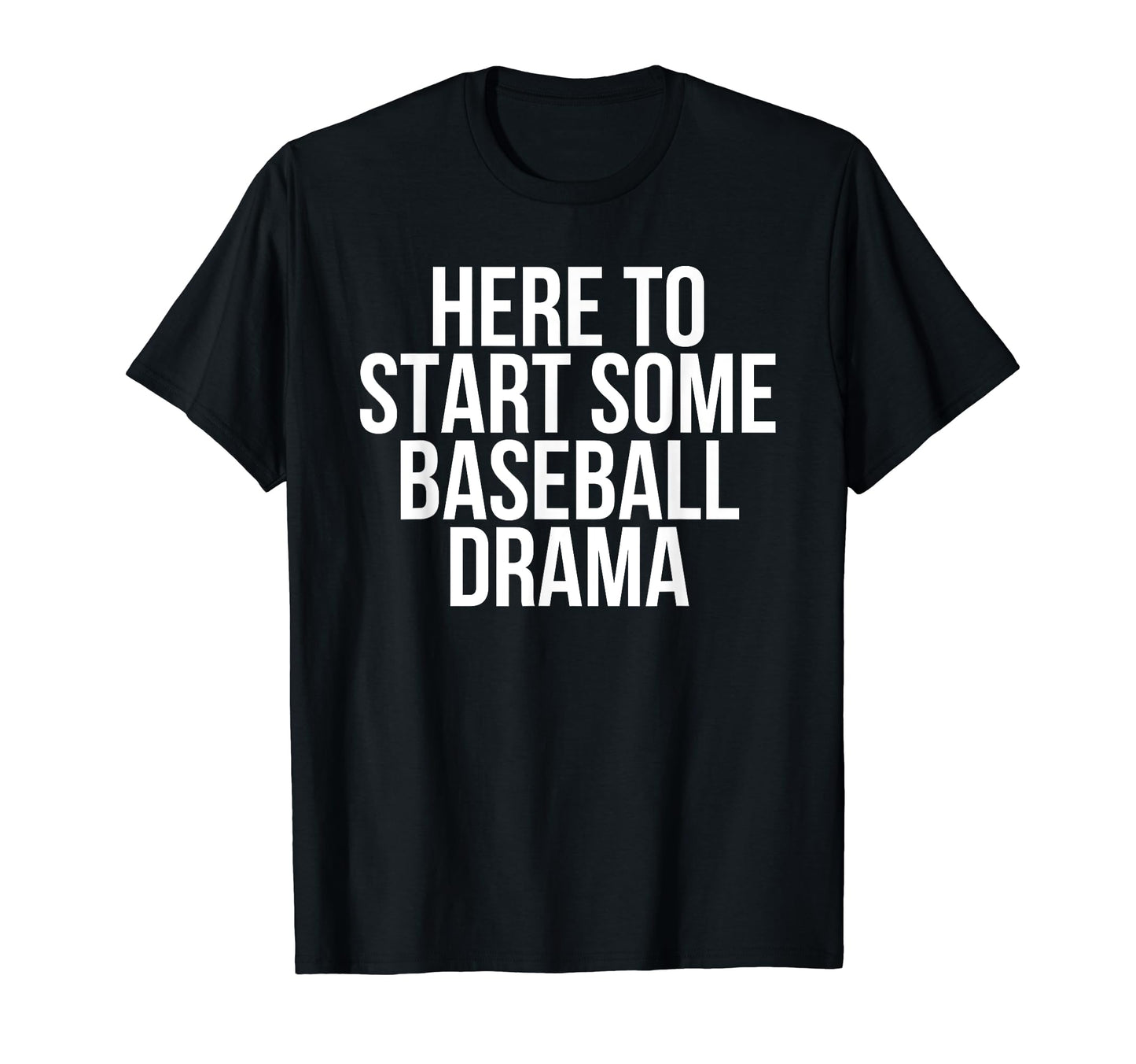 Funny Baseball Lovers Mom Grandma Drama T-Shirt - Unique Graphic Men Women - T-Shirt, Sweatshirt, Hoodie