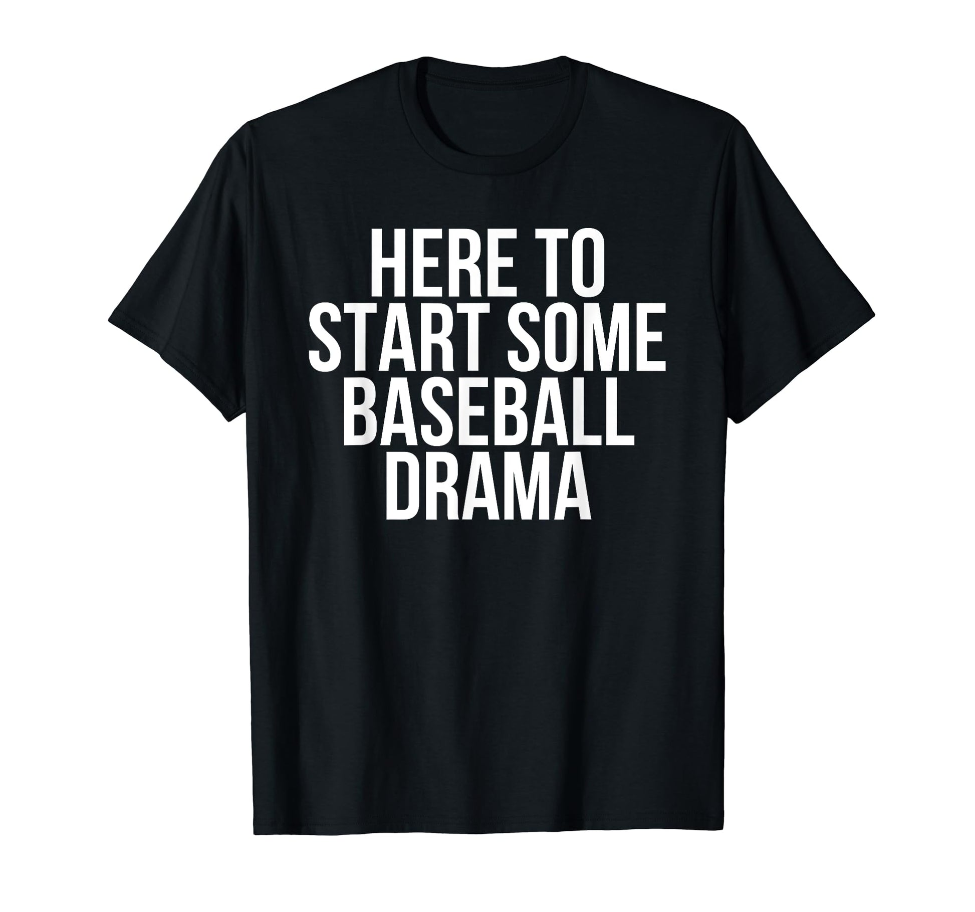 Funny Baseball Lovers Mom Grandma Drama T-Shirt - Unique Graphic Men Women - T-Shirt, Sweatshirt, Hoodie