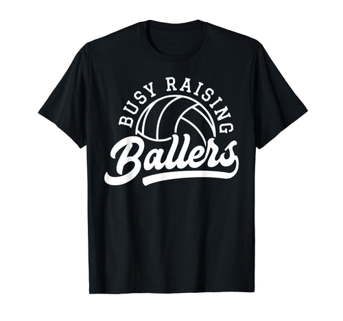Busy Raising Ballers Volleyball Mom T-Shirt - Aesthetic Graphic Men Women - T-Shirt, Sweatshirt, Hoodie