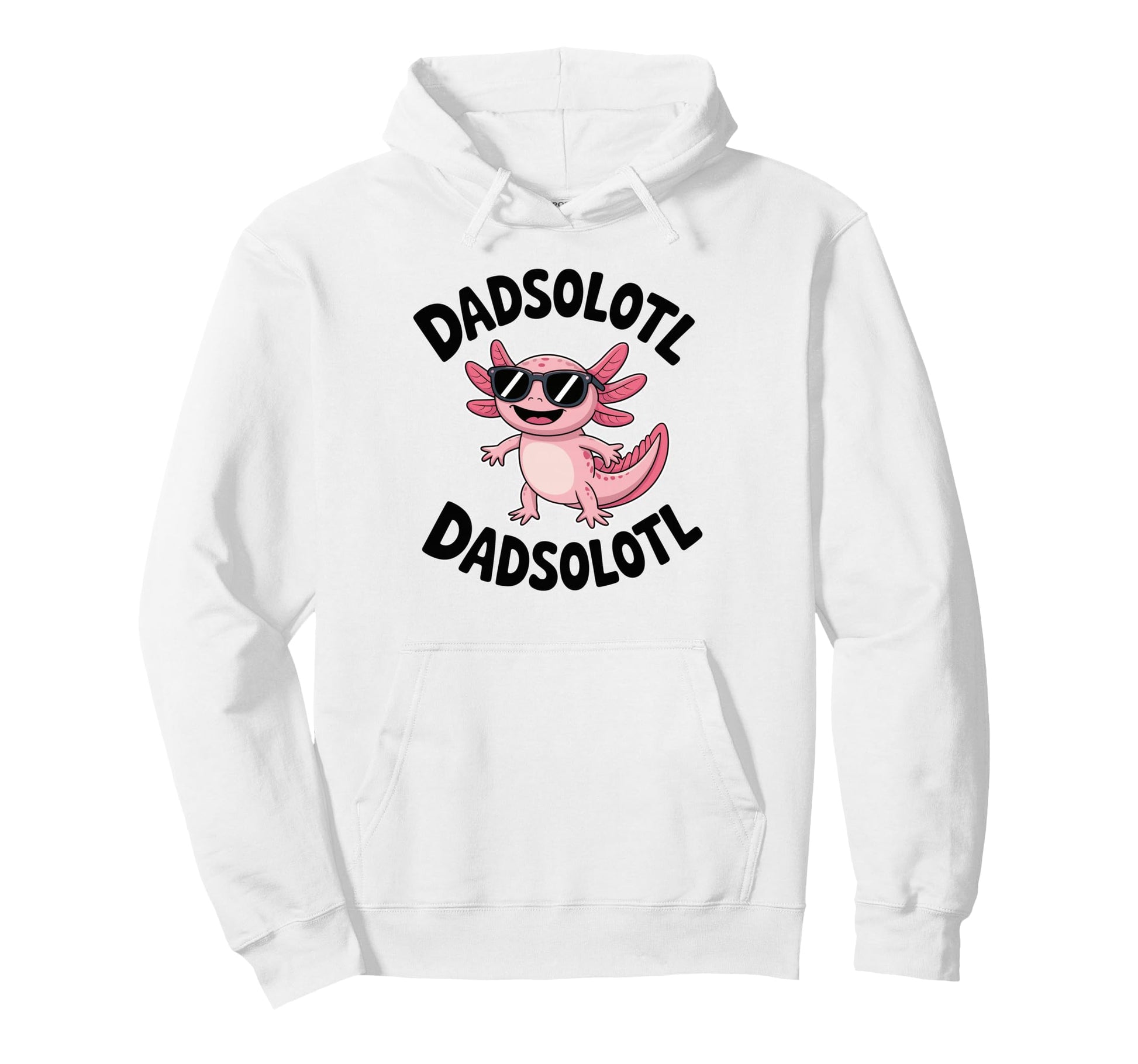 Dadsolotl Funny Axolotl Dad Sunglasses Hoodie - Trendy Graphic Men Women - T-Shirt, Sweatshirt, Hoodie