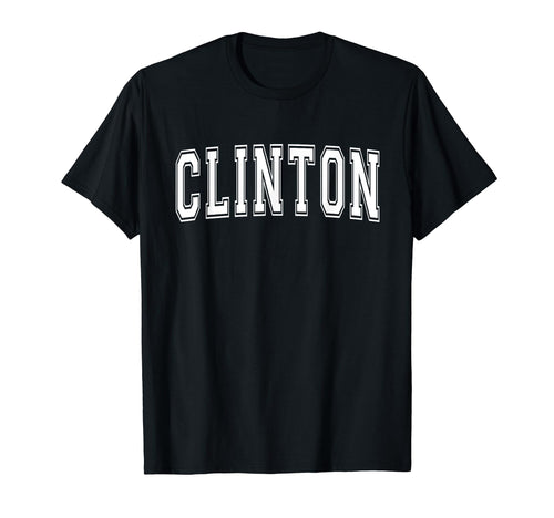 Clinton Ia Iowa Usa Sports Varsity T-Shirt - Streetwear Style for Adults - T-Shirt, Sweatshirt, Hoodie