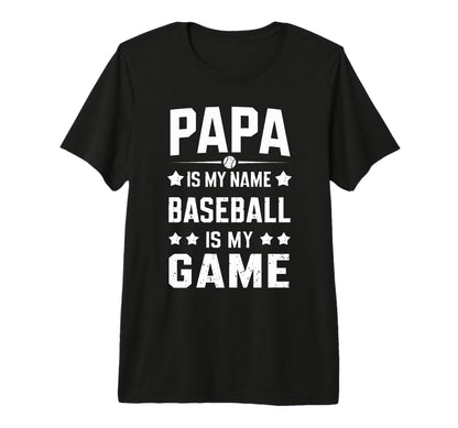 Mens Papa Is My Name Baseball Is My Game T-Shirt - Minimalist Print Unisex - T-Shirt, Sweatshirt, Hoodie