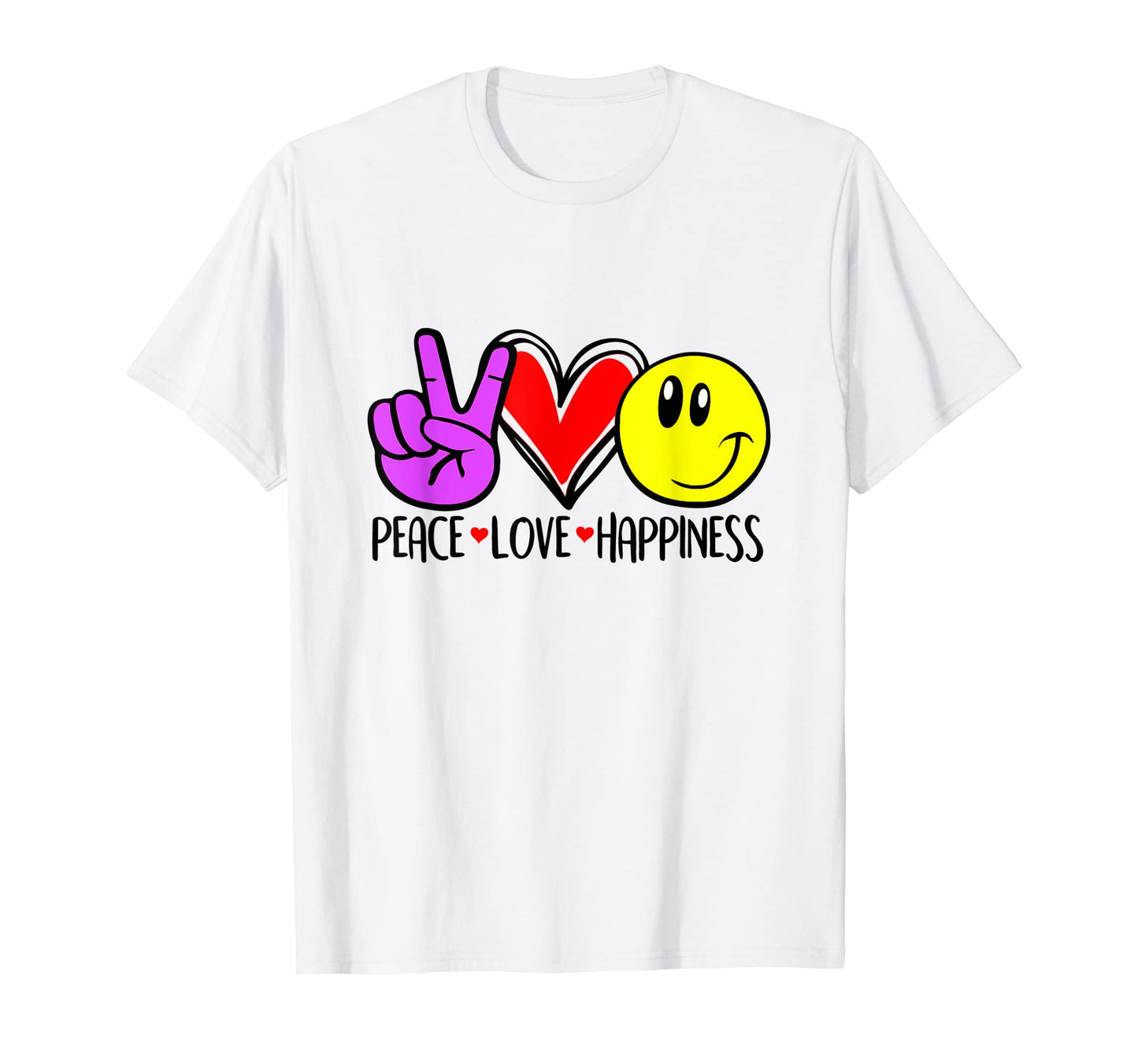 Peace Love Happiness Positivity T-Shirt - Graphic Print Men Women - T-Shirt, Sweatshirt, Hoodie