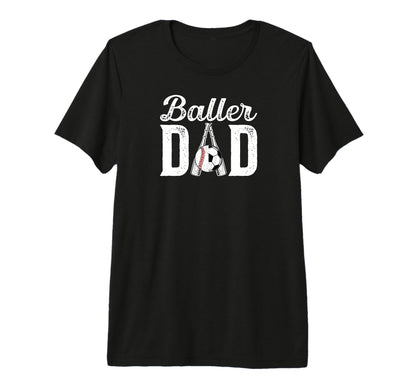 Mens Baller Dad Proud Baseball Soccer T-Shirt - Trendy Graphic for Adults - T-Shirt, Sweatshirt, Hoodie