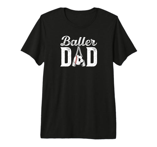 Mens Baller Dad Proud Baseball Soccer T-Shirt - Trendy Graphic for Adults - T-Shirt, Sweatshirt, Hoodie