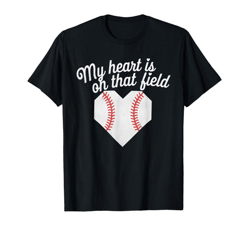 My Heart Is That Field Baseball Softball T-Shirt - Unique Graphic Unisex - T-Shirt, Sweatshirt, Hoodie