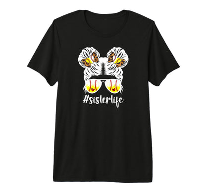 Sister Life Softball Baseball T-Shirt - Fun Novelty Design Men Women - T-Shirt, Sweatshirt, Hoodie