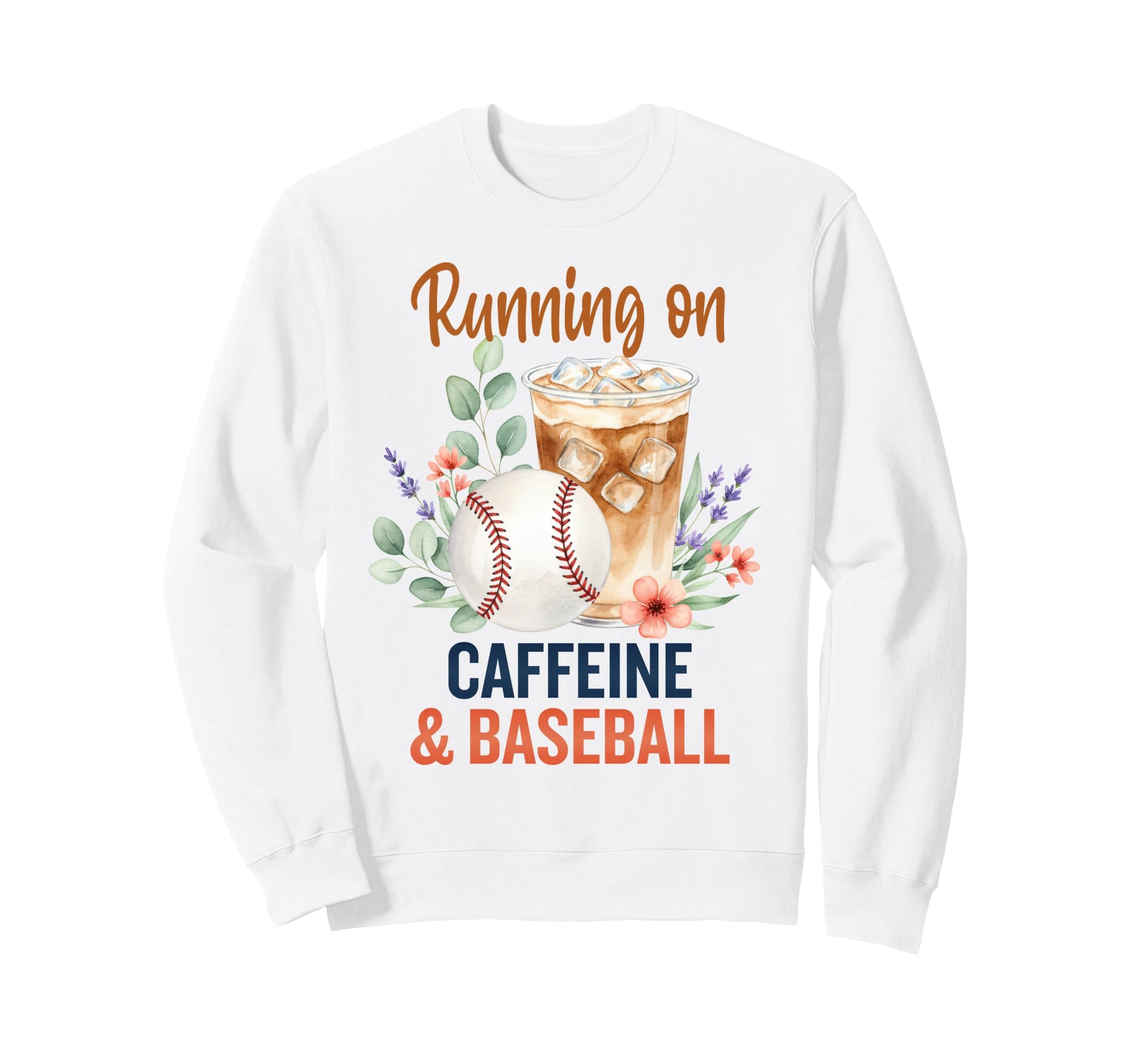 Baseball Life Running Iced Coffee Sweatshirt - Trendy Graphic for Adults - T-Shirt, Sweatshirt, Hoodie