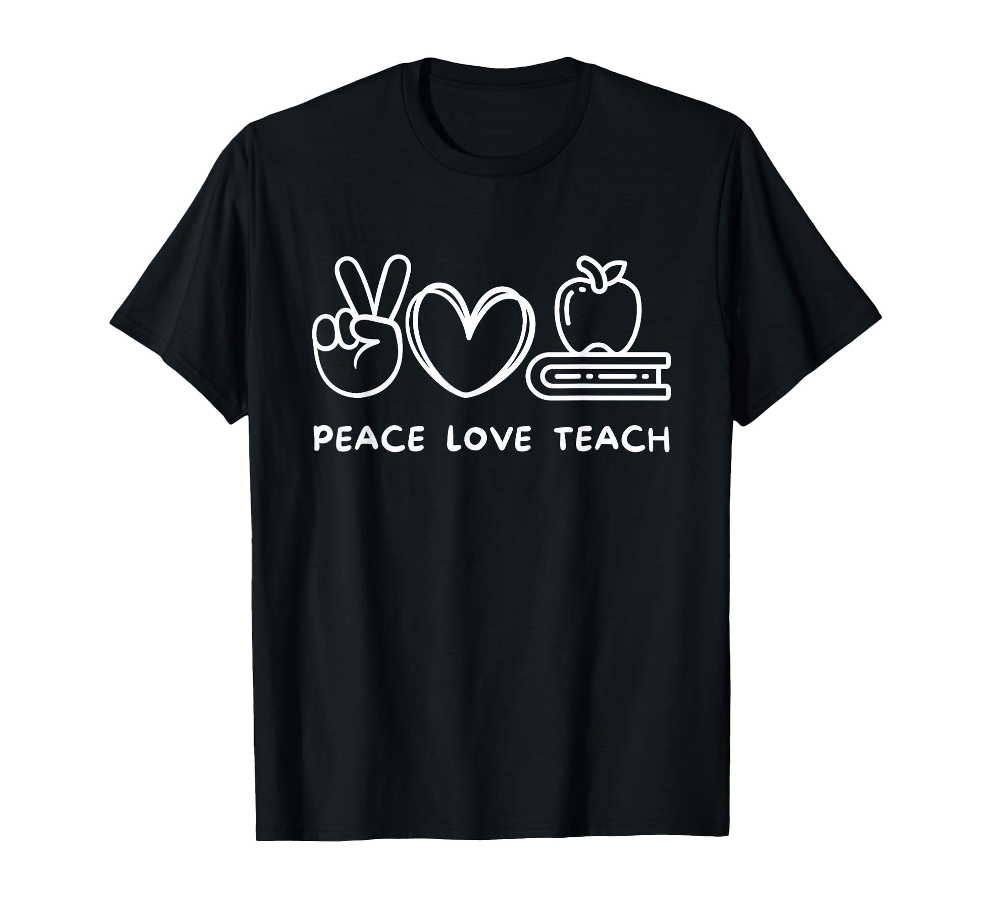 Peace Love Teach Teaching Lover T-Shirt - Unique Graphic for Adults - T-Shirt, Sweatshirt, Hoodie