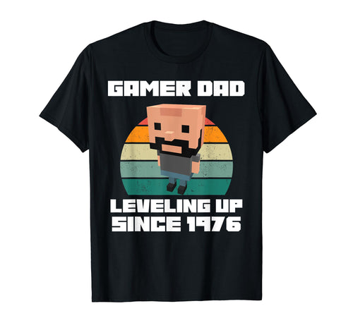 Gamer Dad Leveling Up Since 1976 T-Shirt - Streetwear Style Men Women - T-Shirt, Sweatshirt, Hoodie