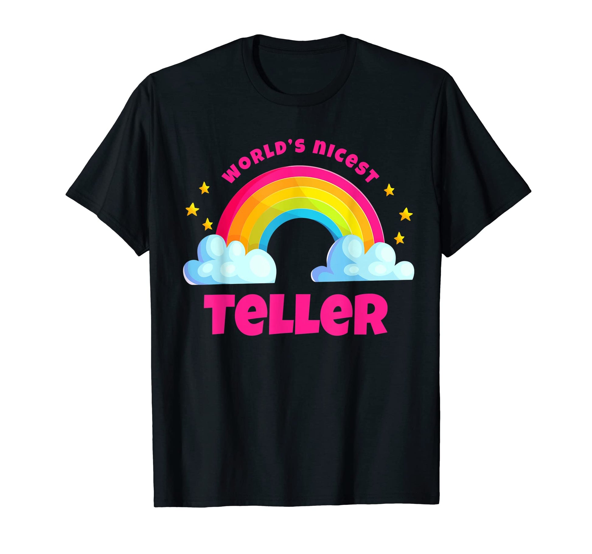 Worlds Nicest Teller Shirts Rainbow T-Shirt - Fun Novelty Design Men Women - T-Shirt, Sweatshirt, Hoodie