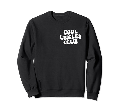 Uncles Club Best Uncle Ever Funny Sweatshirt - Unique Graphic Men Women - T-Shirt, Sweatshirt, Hoodie