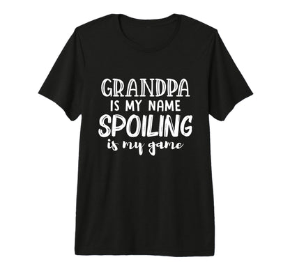Mens Grandpa Is My Name Spoiling Is T-Shirt - Aesthetic Graphic Men Women - T-Shirt, Sweatshirt, Hoodie