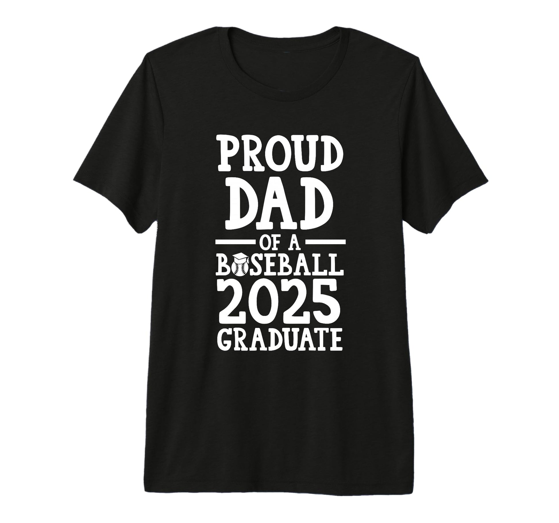 Proud Dad Baseball 2025 Graduate T-Shirt - Custom Art Print for Adults - T-Shirt, Sweatshirt, Hoodie
